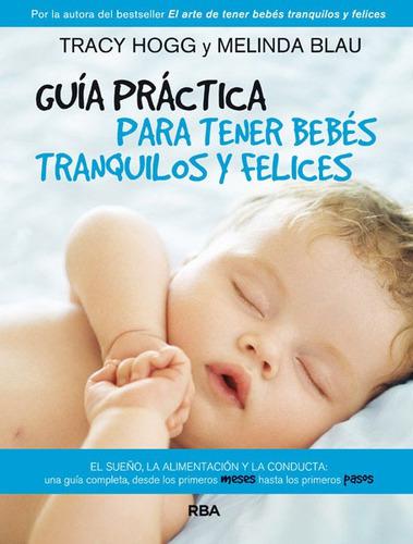 Guia Practica Para Tener Bebes Tranquilos Y Felices Ebook